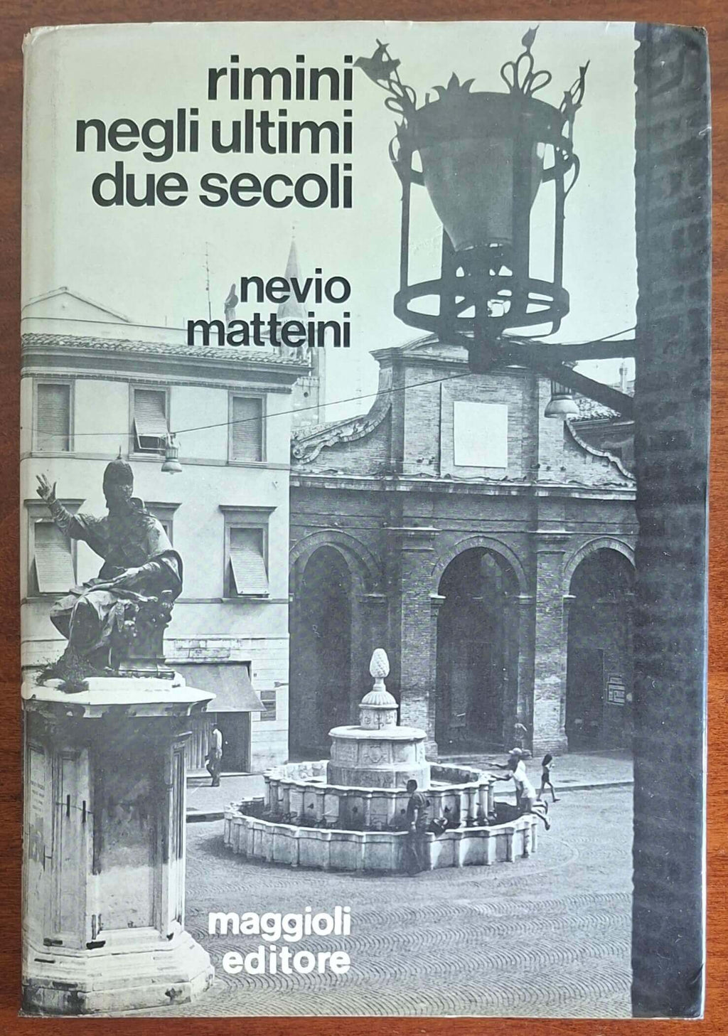 Rimini negli ultimi due secoli - vol. 2 - Nevio Matteini - Maggioli Editore