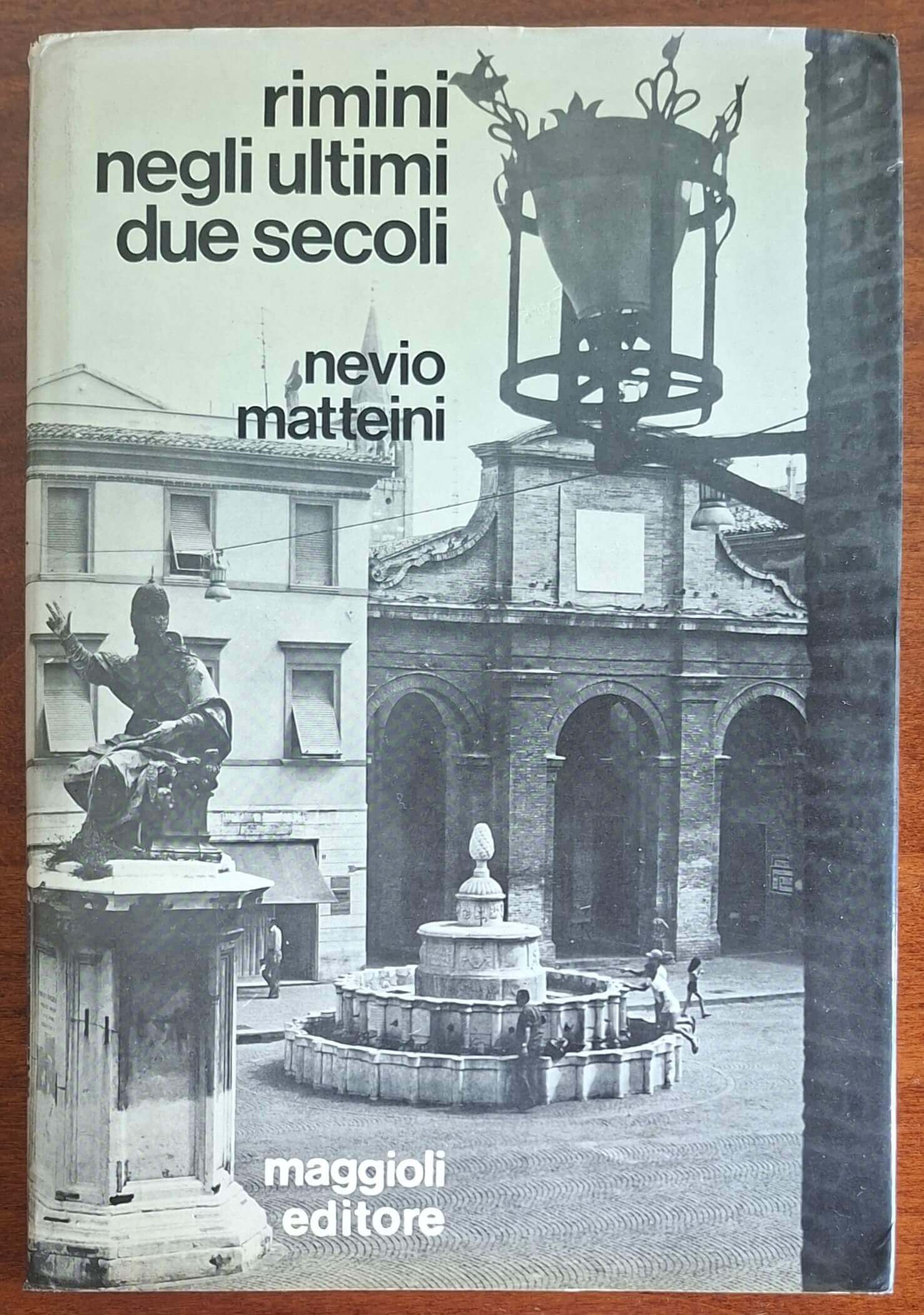 Rimini negli ultimi due secoli - vol. 2 - Nevio Matteini - Maggioli Editore