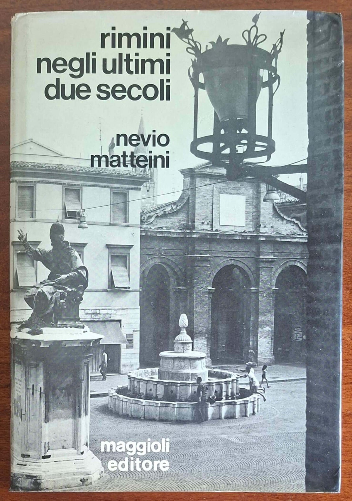 Rimini negli ultimi due secoli - vol. 2 - Nevio Matteini - Maggioli Editore