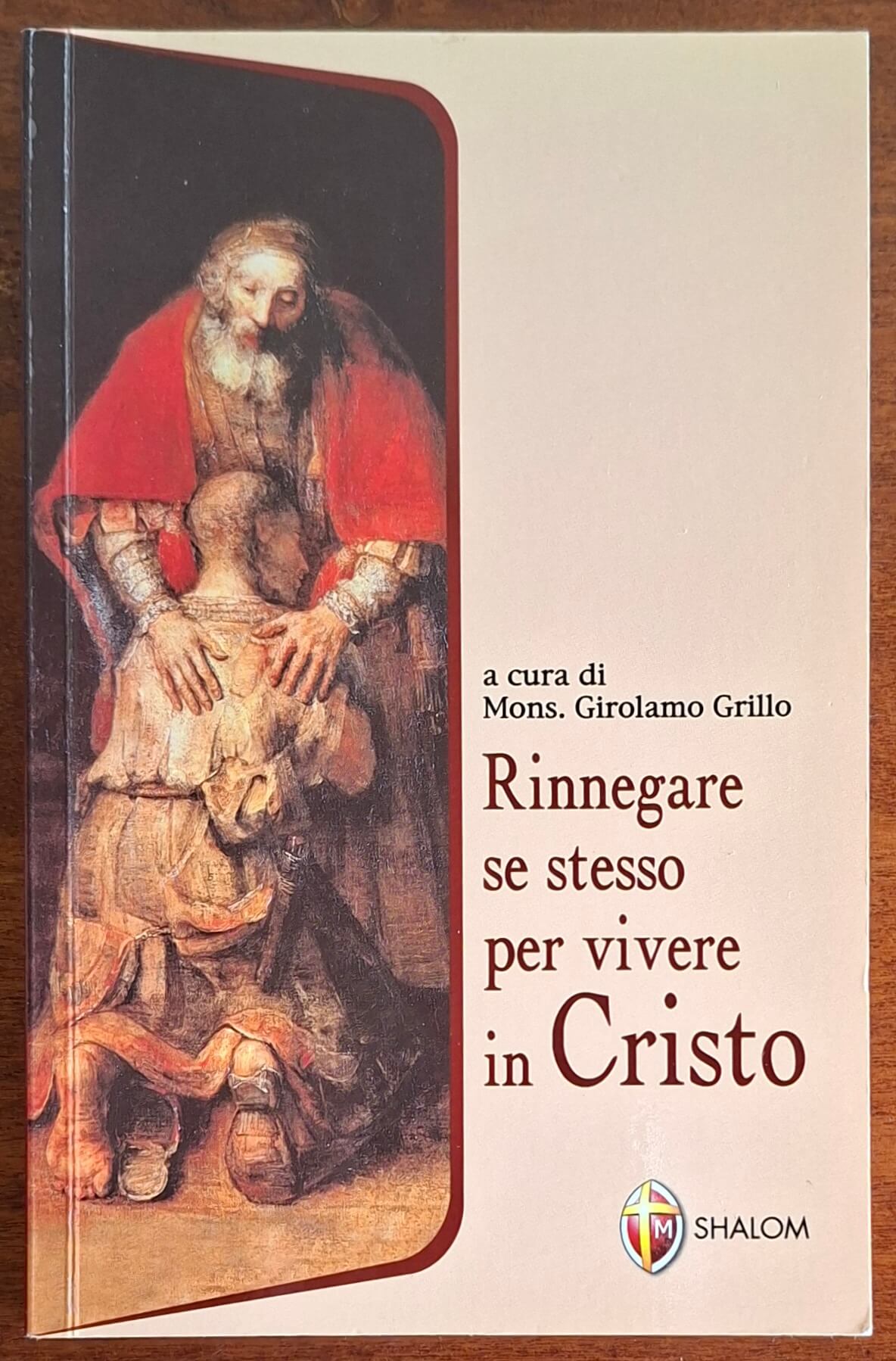 Rinnegare se stesso per vivere in Cristo - Suor Maria Ionela - Editrice Shalom