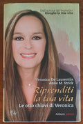 Riprenditi la tua vita. Le otto chiavi di Veronica - Libreria Biellese