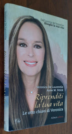 Riprenditi la tua vita. Le otto chiavi di Veronica - Libreria Biellese