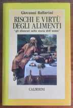 Rischi e virtù degli alimenti. Gli alimenti nella storia dell’uomo