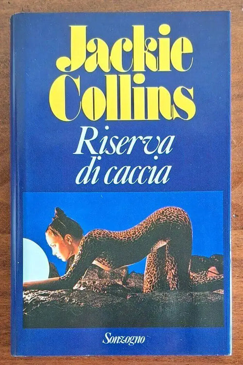 Riserva di caccia - Jackie Collins - Sonzogno
