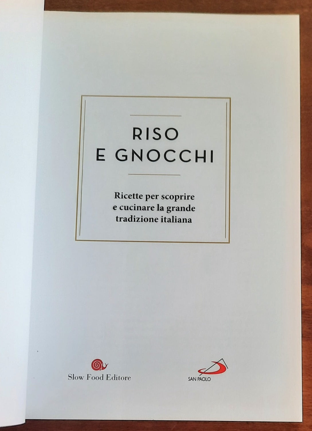 Riso e gnocchi. Ricette per scoprire e cucinare la grande tradizione italiana