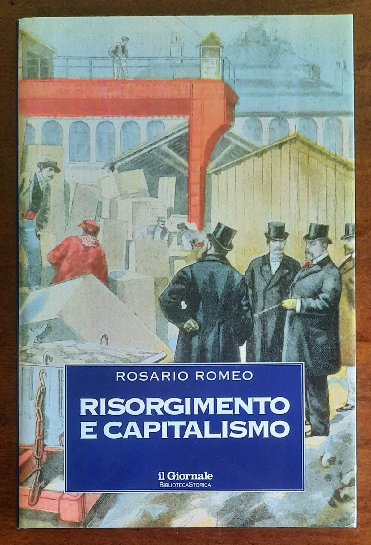 Risorgimento e capitalismo - Biblioteca Storica - Il Giornale
