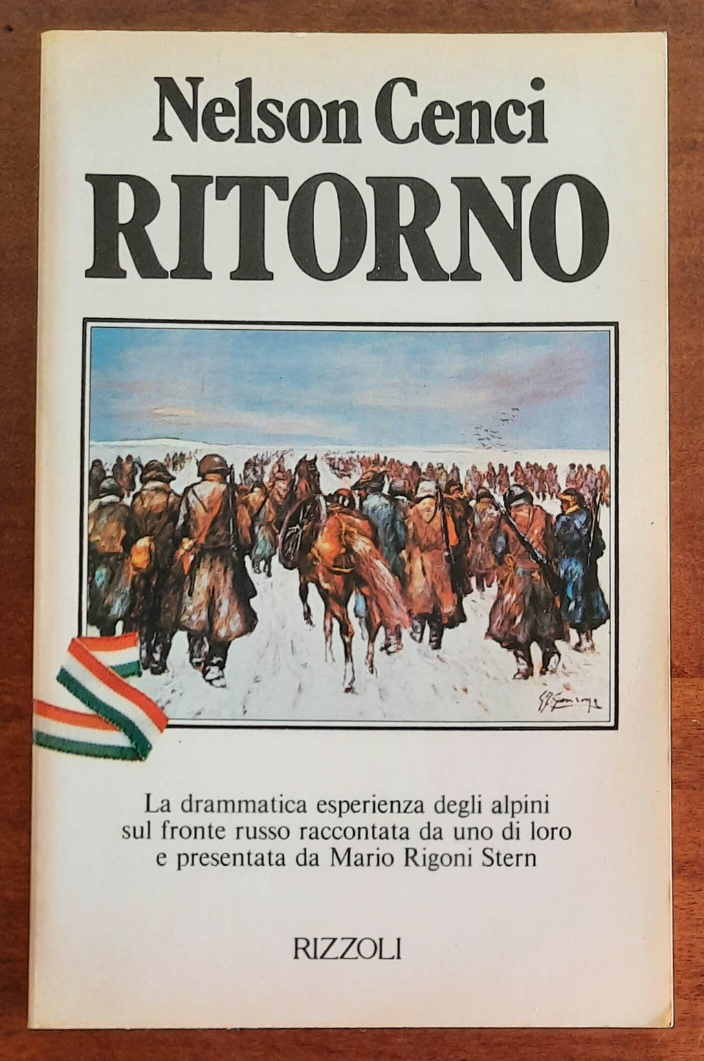 Ritorno. La drammatica esperienza degli alpini sul fronte russo raccontata da uno di loro
