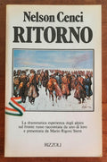Ritorno. La drammatica esperienza degli alpini sul fronte russo raccontata da uno di loro