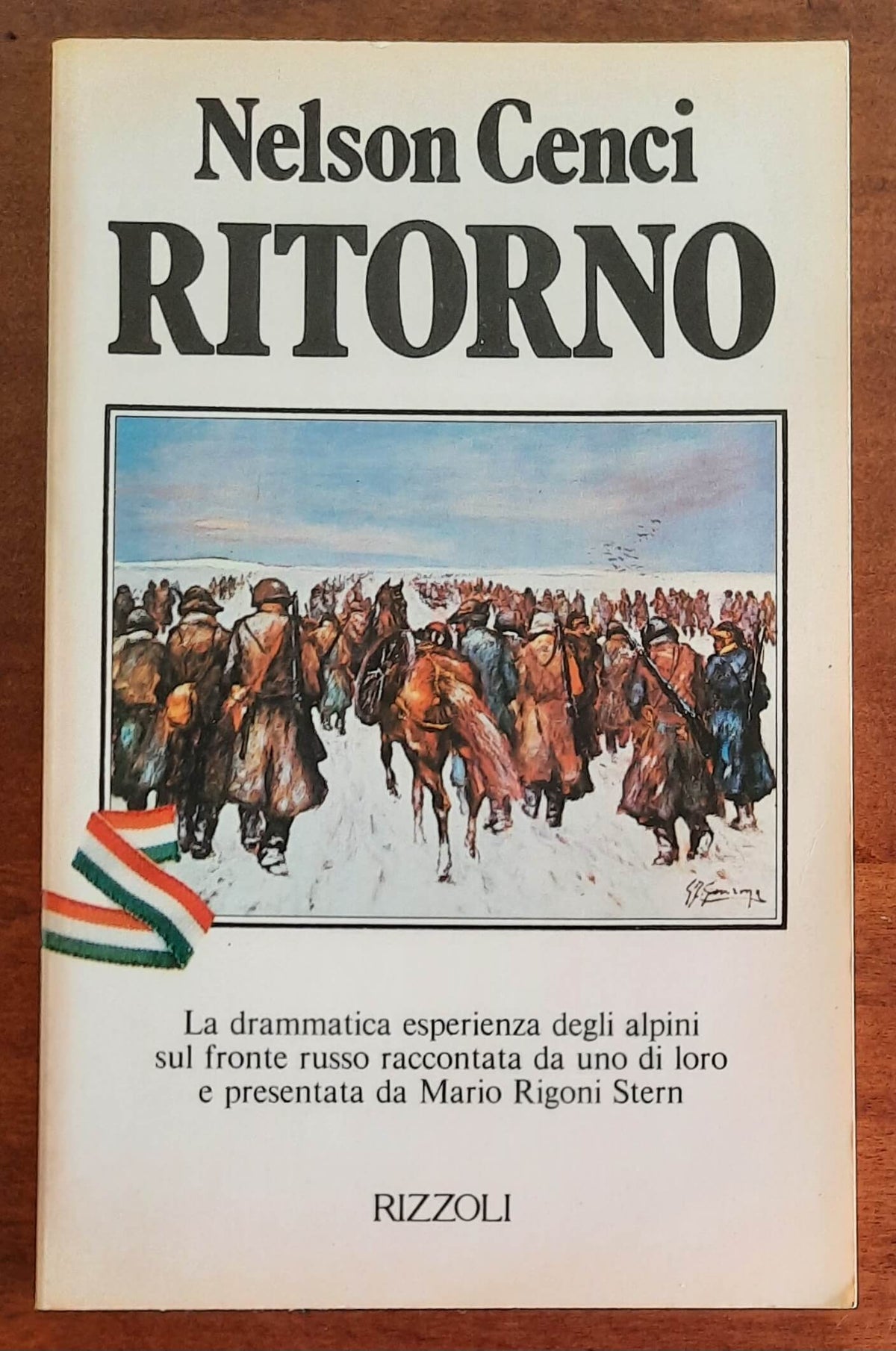 Ritorno. La drammatica esperienza degli alpini sul fronte russo raccontata da uno di loro