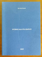 Ritorno alla vita semplice - di Gian Paolo Simonetti