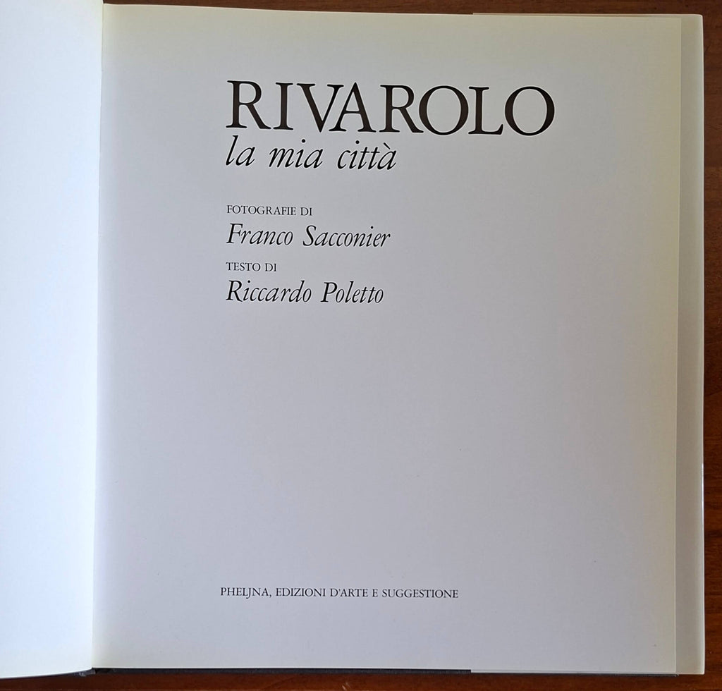 Rivarolo la mia città - Franco Sacconier - Pheljna, Edizioni d'Arte