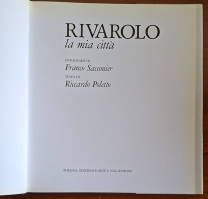Rivarolo la mia città - Franco Sacconier - Pheljna, Edizioni d'Arte