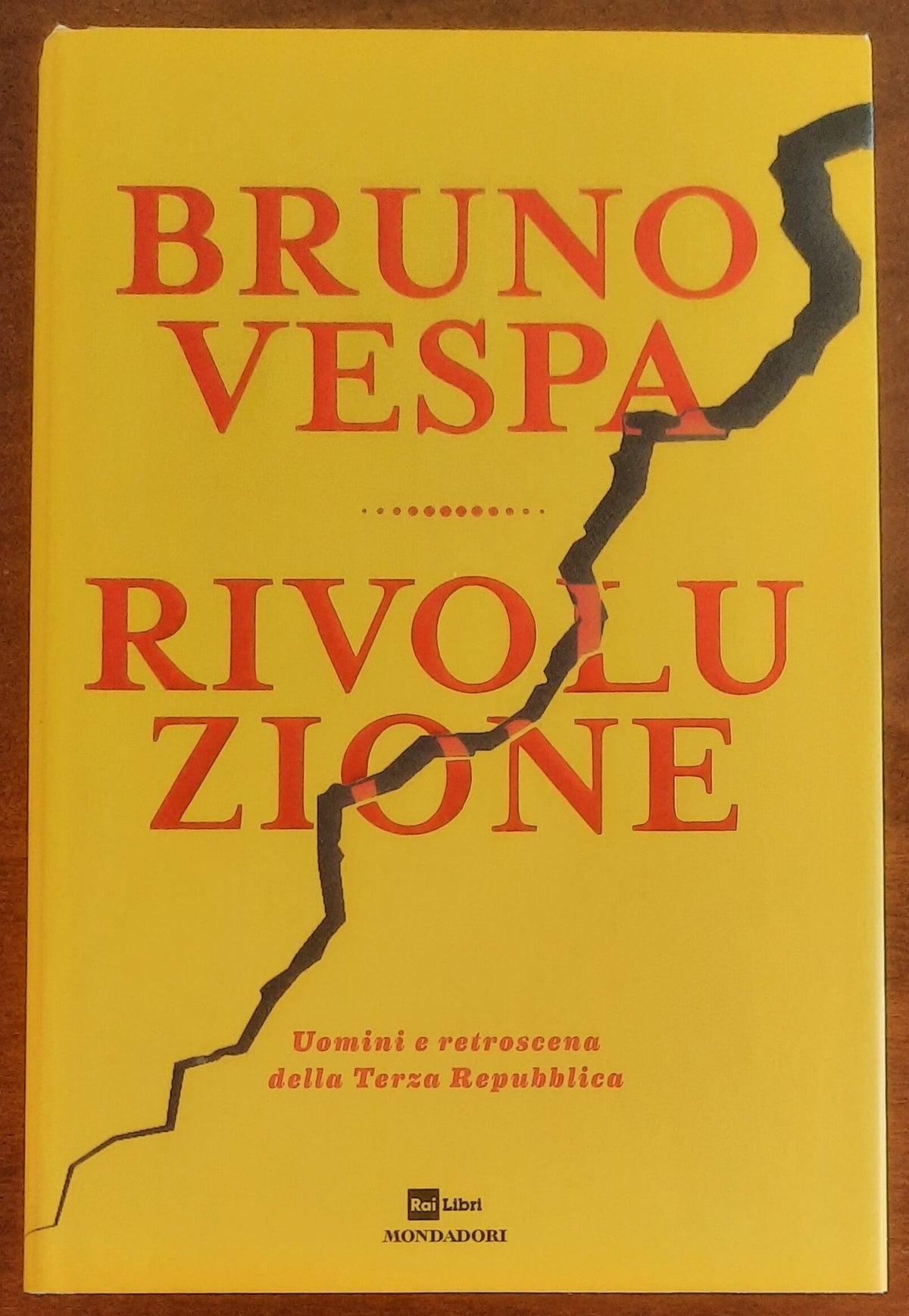 Rivoluzione. Uomini e retroscena della Terza Repubblica