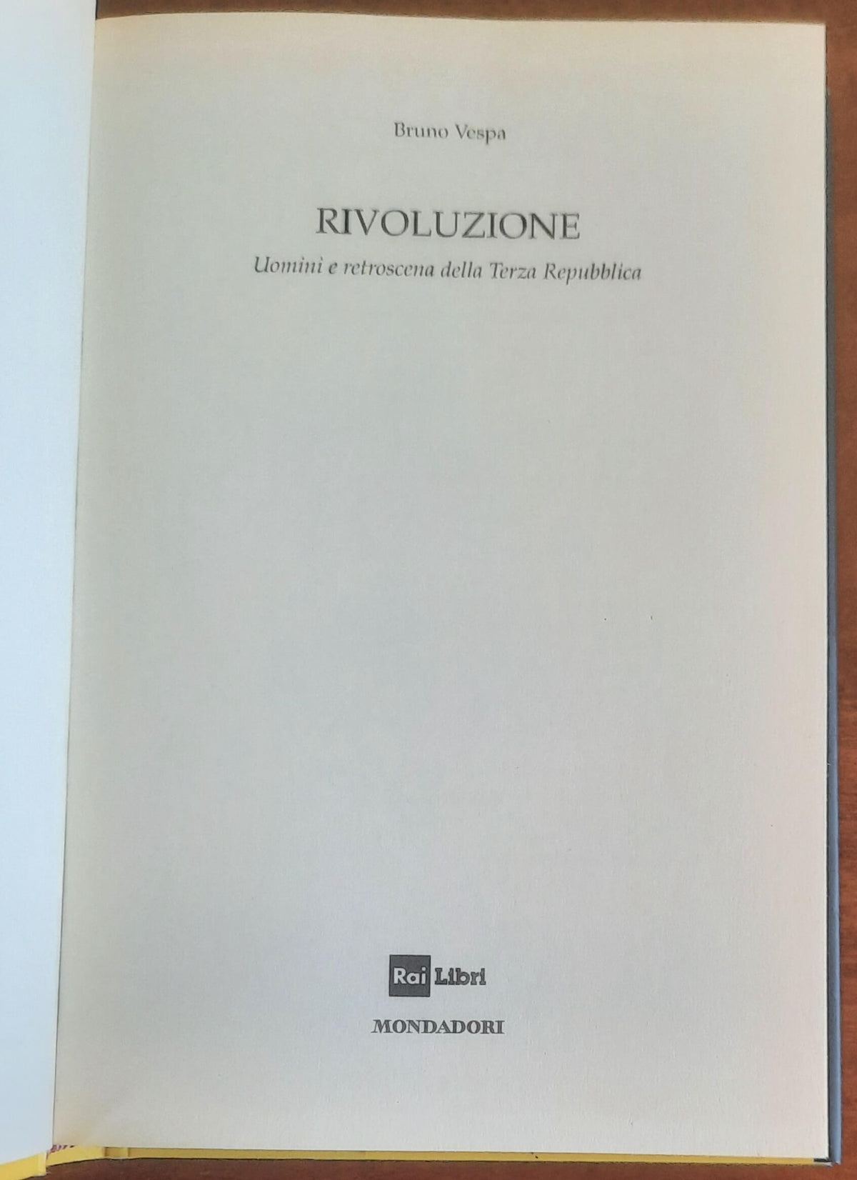 Rivoluzione. Uomini e retroscena della Terza Repubblica