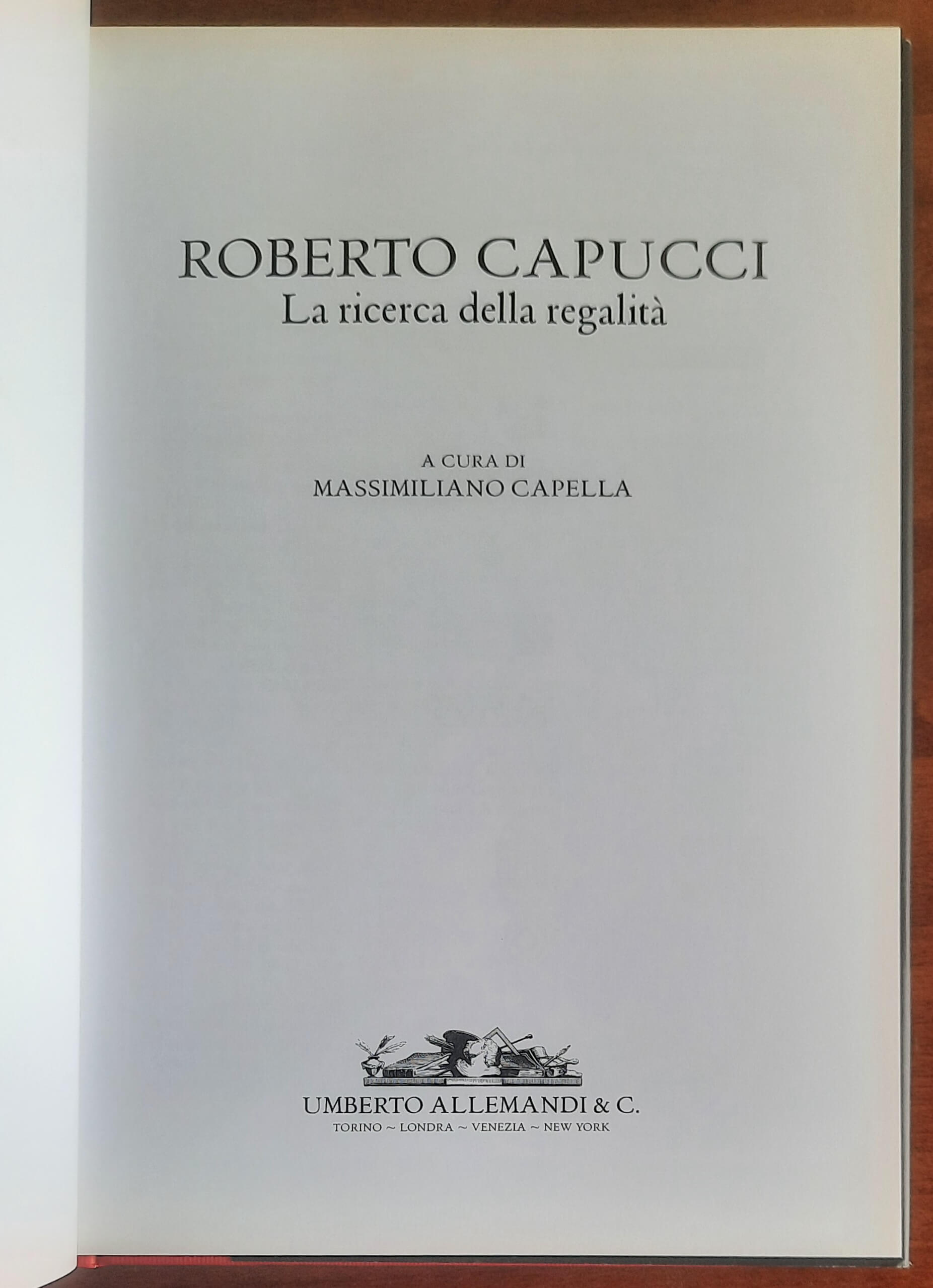 Roberto Capucci. La ricerca della regalità - Umberto Allemandi