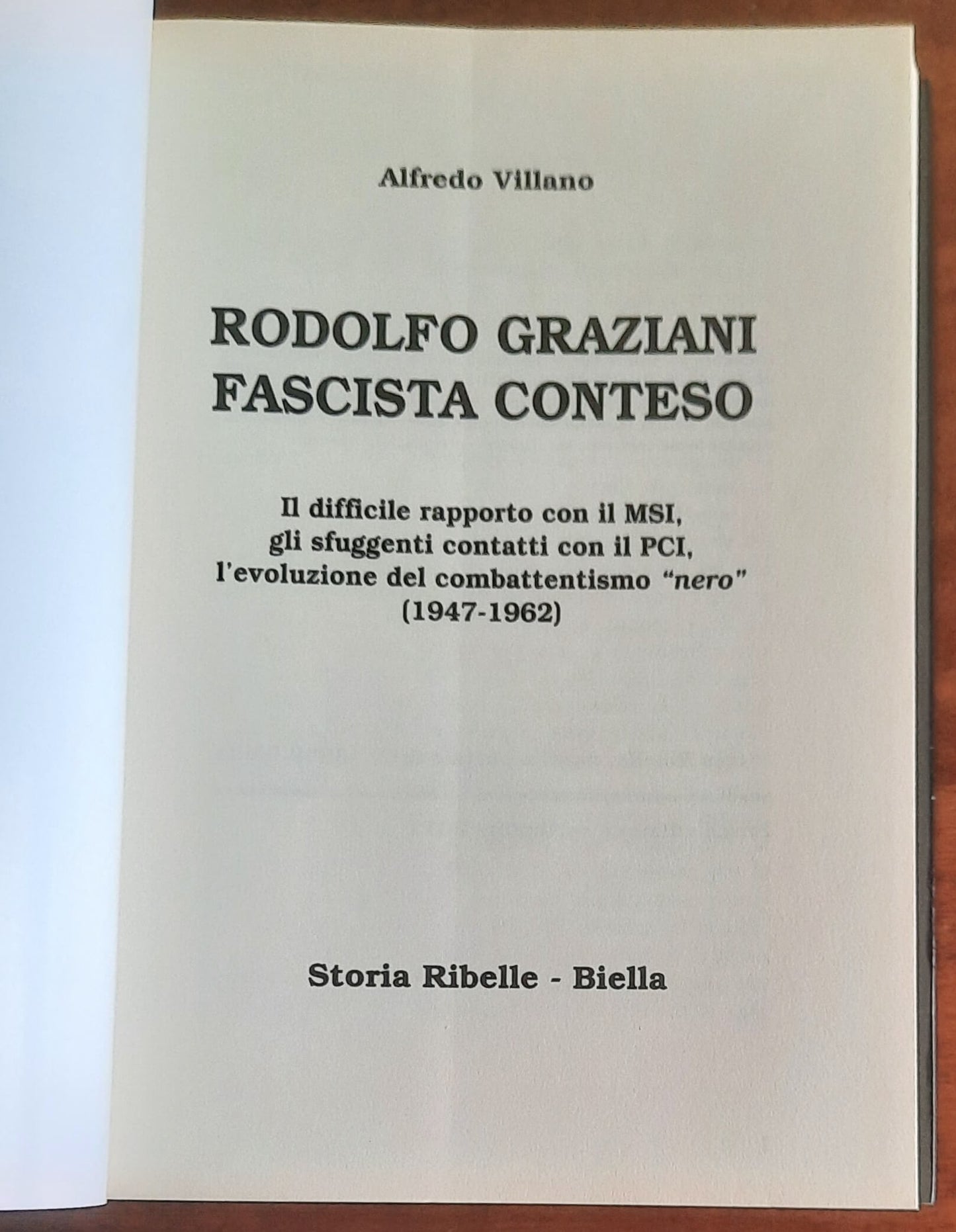 Rodolfo Graziani fascista conteso. Il difficile rapporto con il MSI, gli sfuggenti contatti con il PCI, l’evoluzione del combattentismo nero (1947-1962)