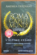 Roma caput mundi. L’ultimo Cesare - di Andrea Frediani