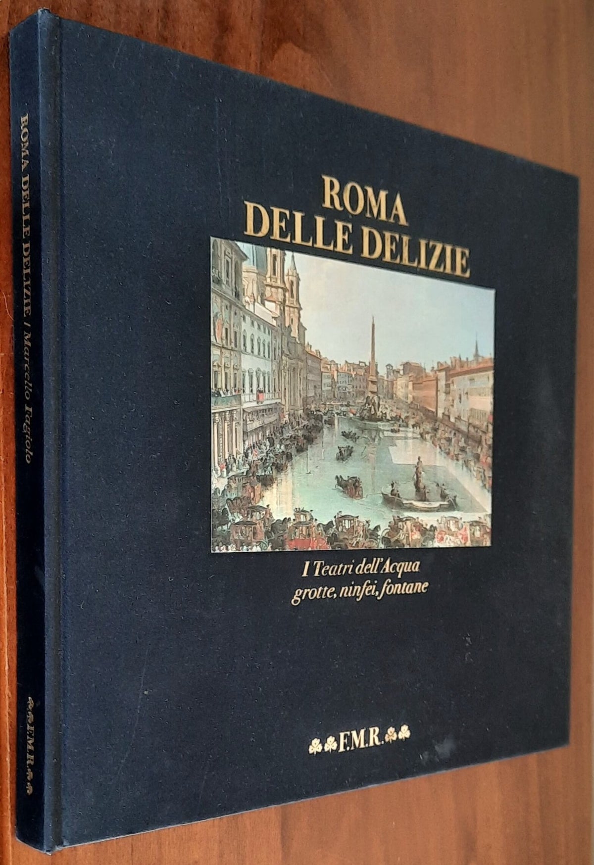 Roma delle delizie. I Teatri dell’Acqua grotte, ninfei, fontane