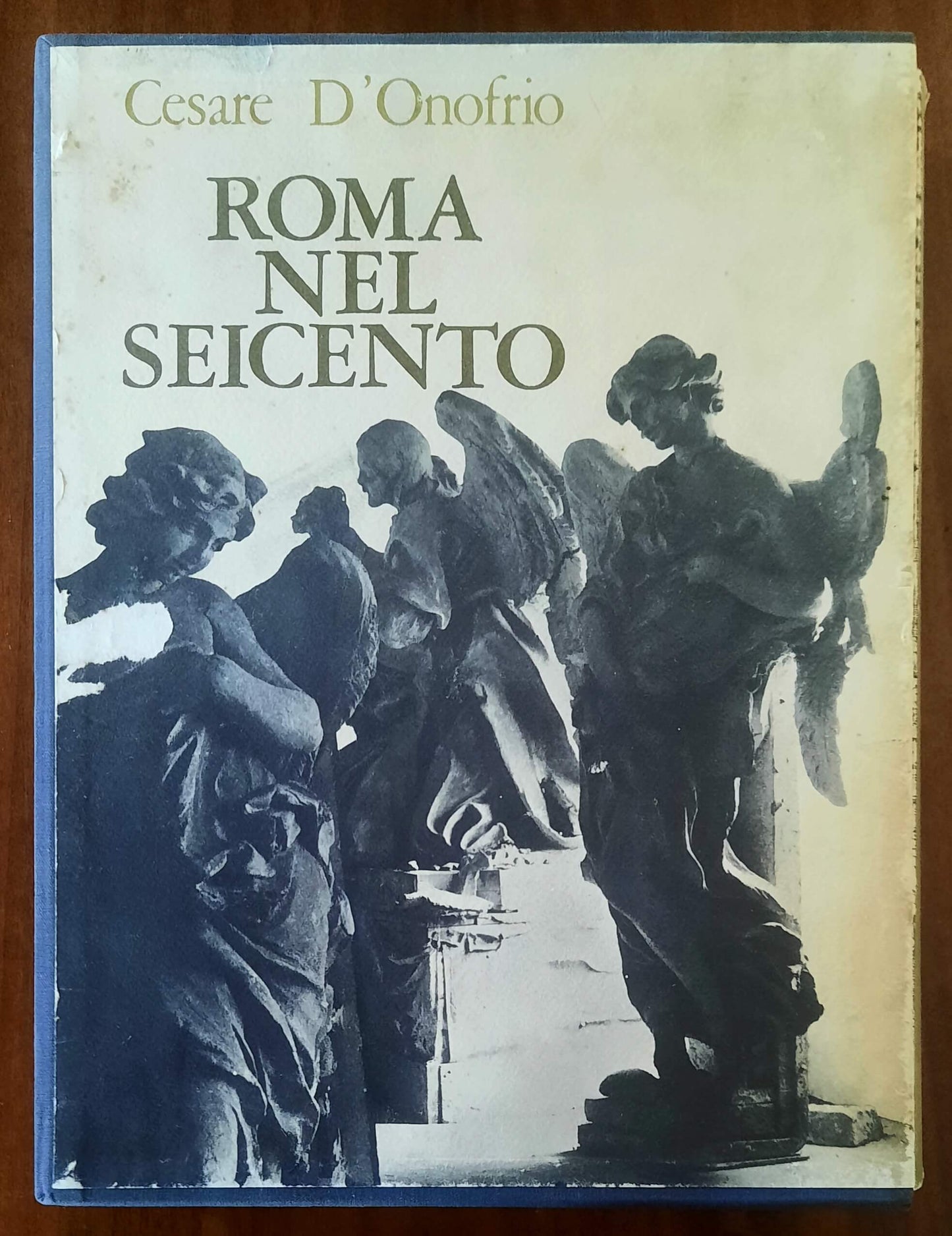 Roma nel Seicento - di Cesare D'Onofrio - Vallecchi Editore