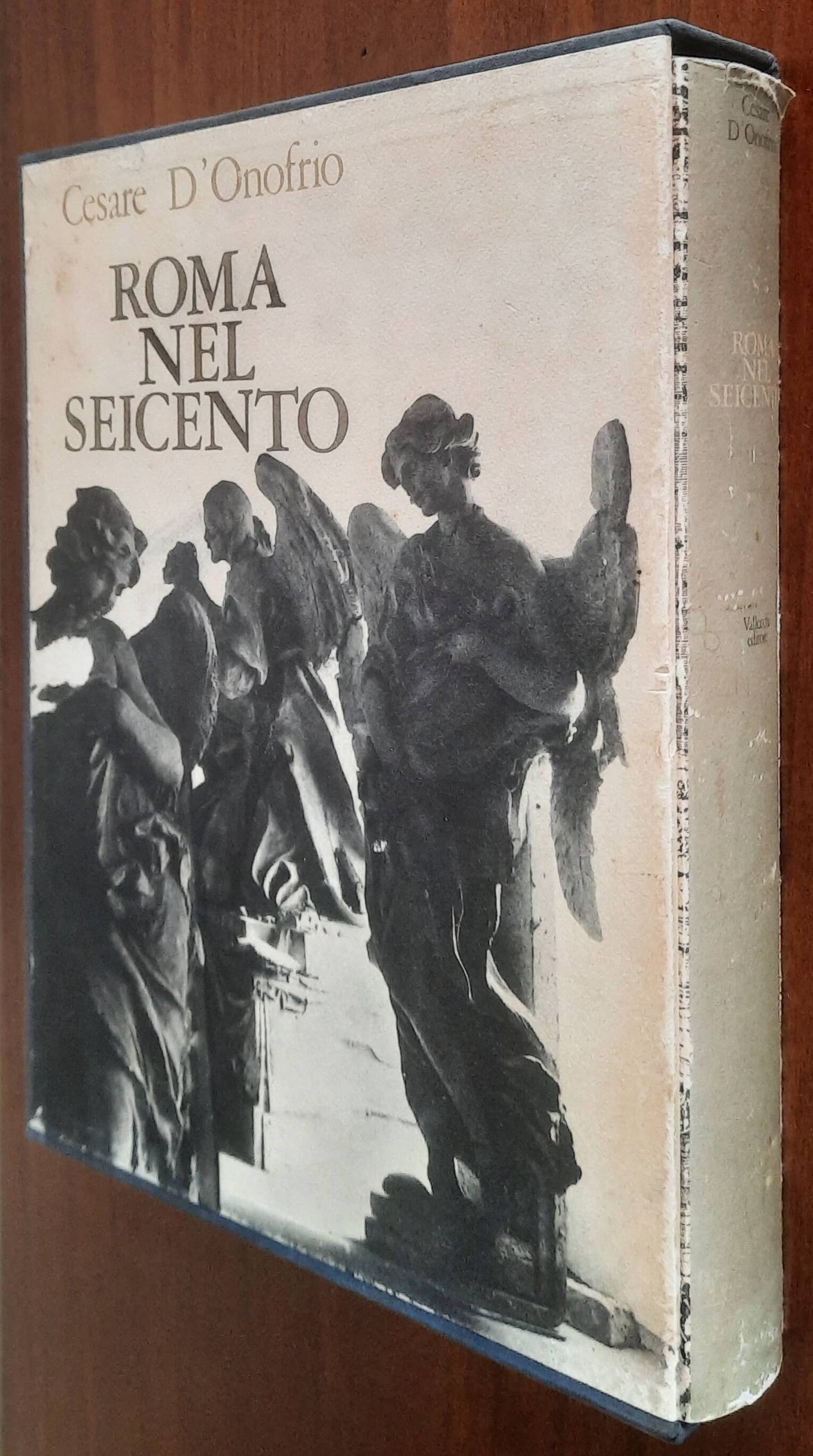 Roma nel Seicento - di Cesare D'Onofrio - Vallecchi Editore