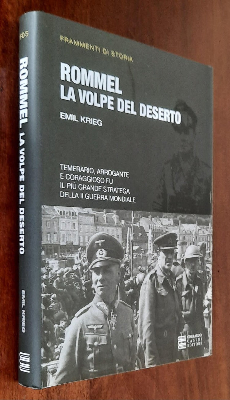 Rommel la volpe del deserto - Gherardo Casini Editore