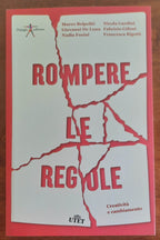 Rompere le regole. Creatività e cambiamento - Libreria Biellese