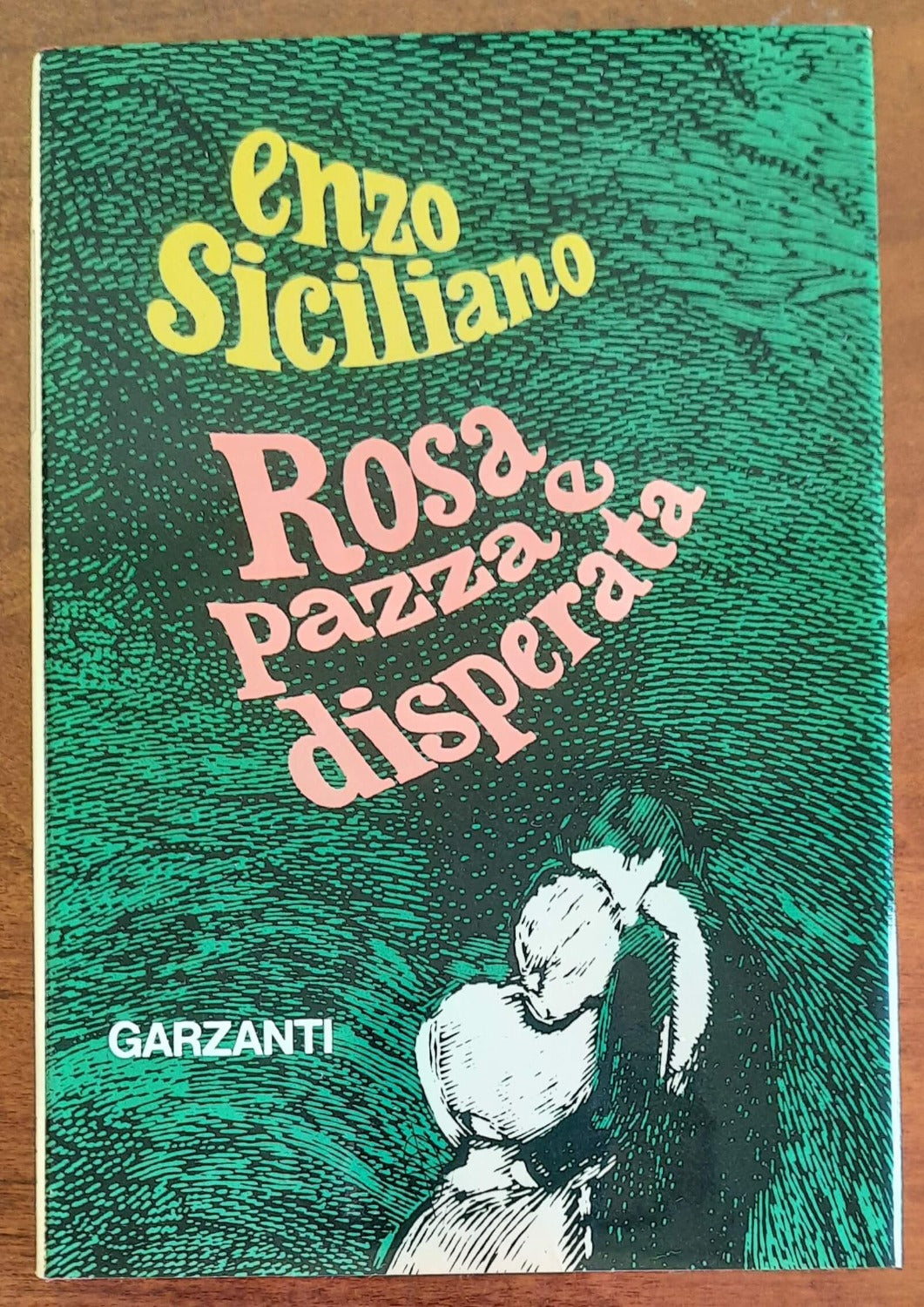 Rosa (pazza e disperata) - di Enzo Siciliano