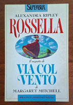 Rossella. Il seguito di Via col vento - Alexandra Ripley - B.U.R.