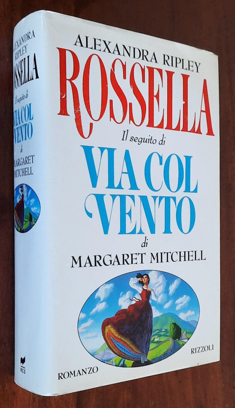 Rossella. Il seguito di Via col vento - di Alexandra Ripley