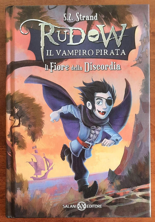 Rudow il vampiro pirata. Il fiore della discordia - Salani Editore