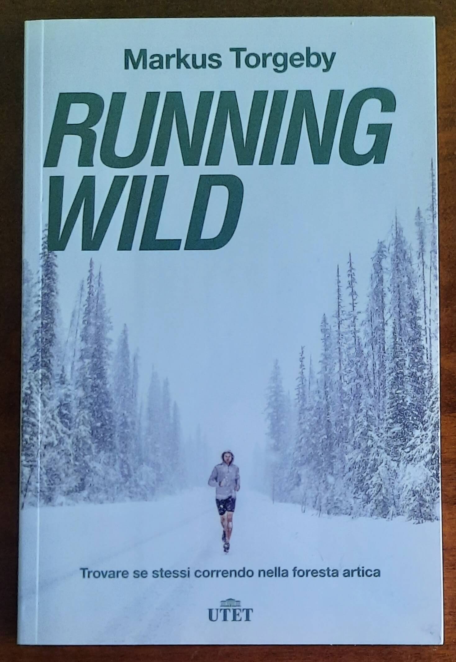 Running Wild. Trovare se stessi correndo nella foresta artica