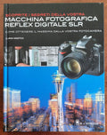 Scoprite i segreti della vostra macchina fotografica Reflex digitale SLR. Come ottenere il massimo dalla vostra fotocamera