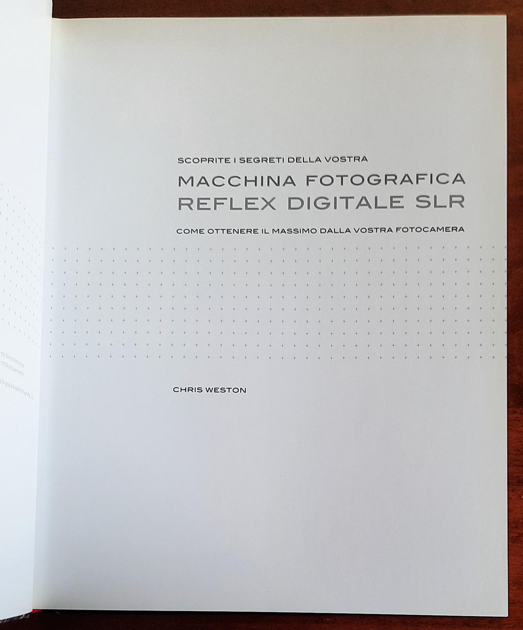 Scoprite i segreti della vostra macchina fotografica Reflex digitale SLR. Come ottenere il massimo dalla vostra fotocamera