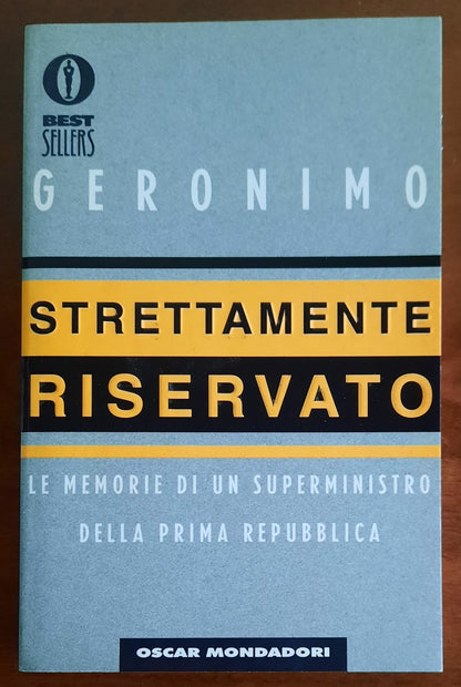 Strettamente riservato: le memorie di un superministro della Prima Repubblica -  Mondadori Oscar