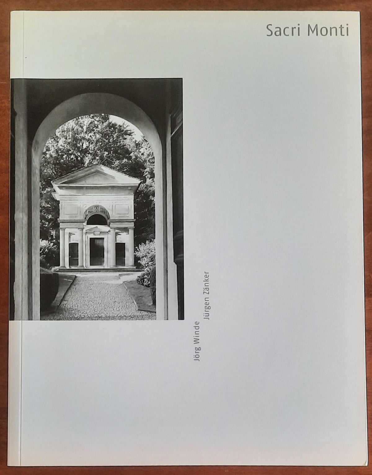 Sacri Monti. L’architettura dei Sacri Monti in Piemonte e Lombardia
