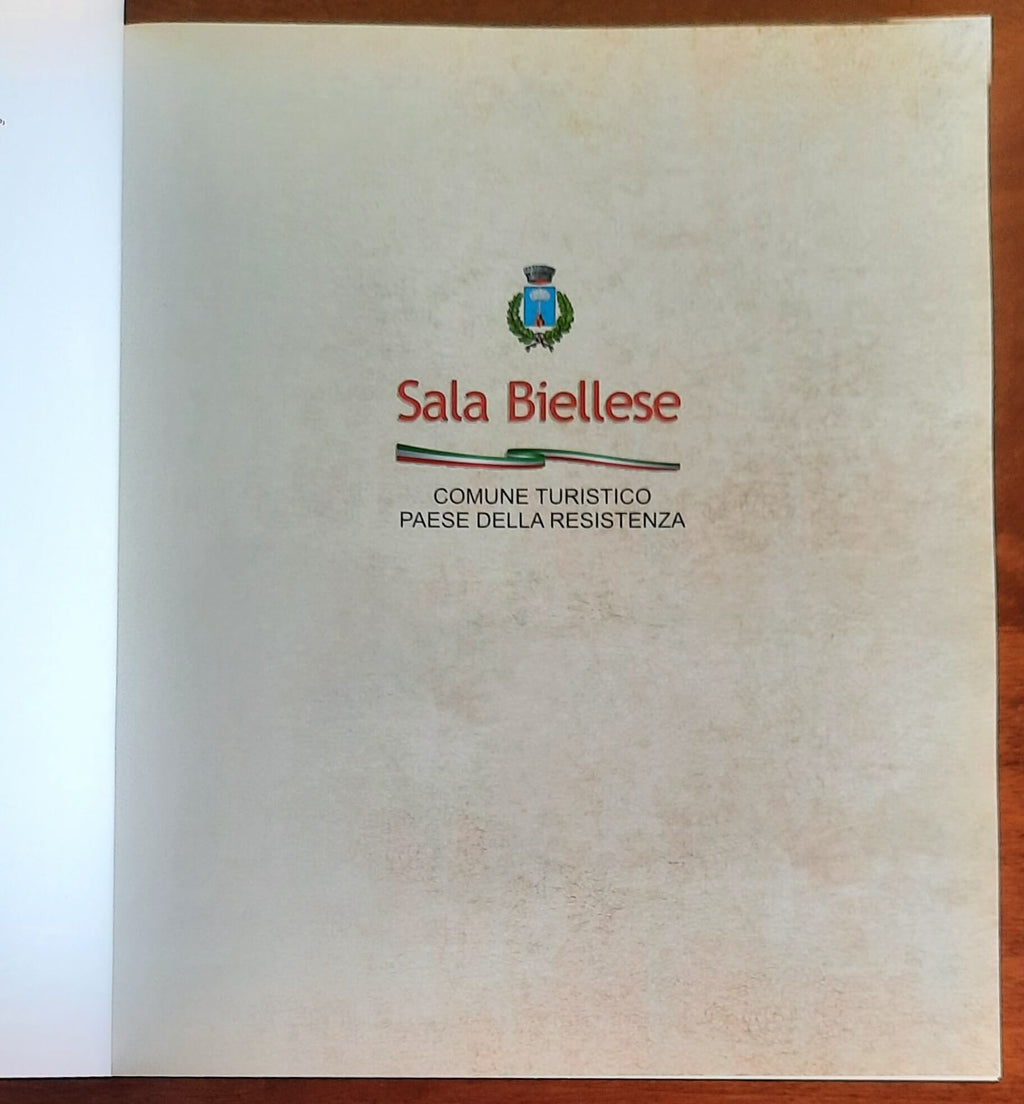 Sala Biellese. Comune turistico - Paese della Resistenza - Edizioni Gariazzo