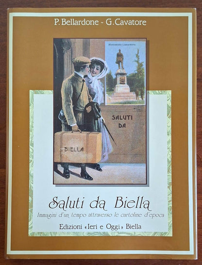 Saluti da Biella. Immagini d'un tempo attraverso le cartoline d'epoca