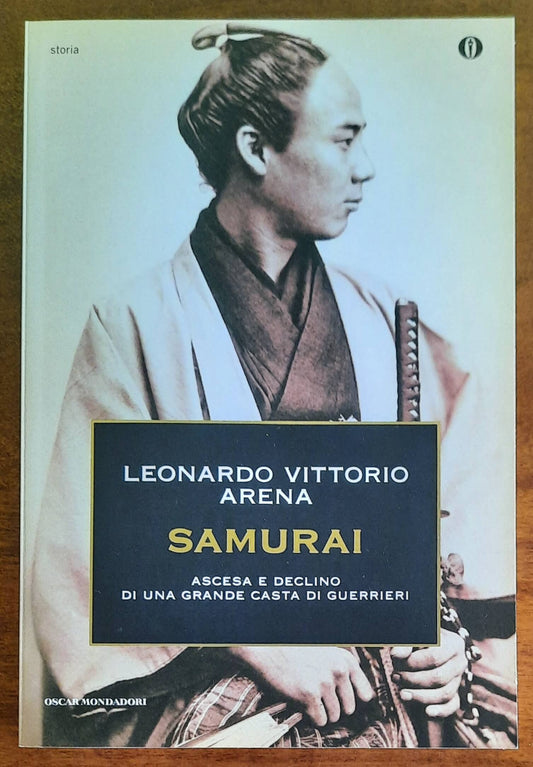 Samurai. Ascesa e declino di una grande casta di guerrieri - Mondadori Oscar