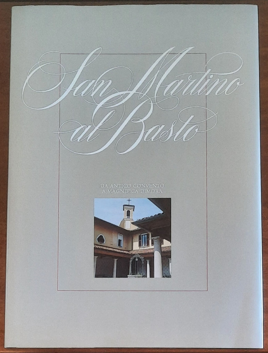 San Martino al Basto. Da antico convento a magnifica dimora
