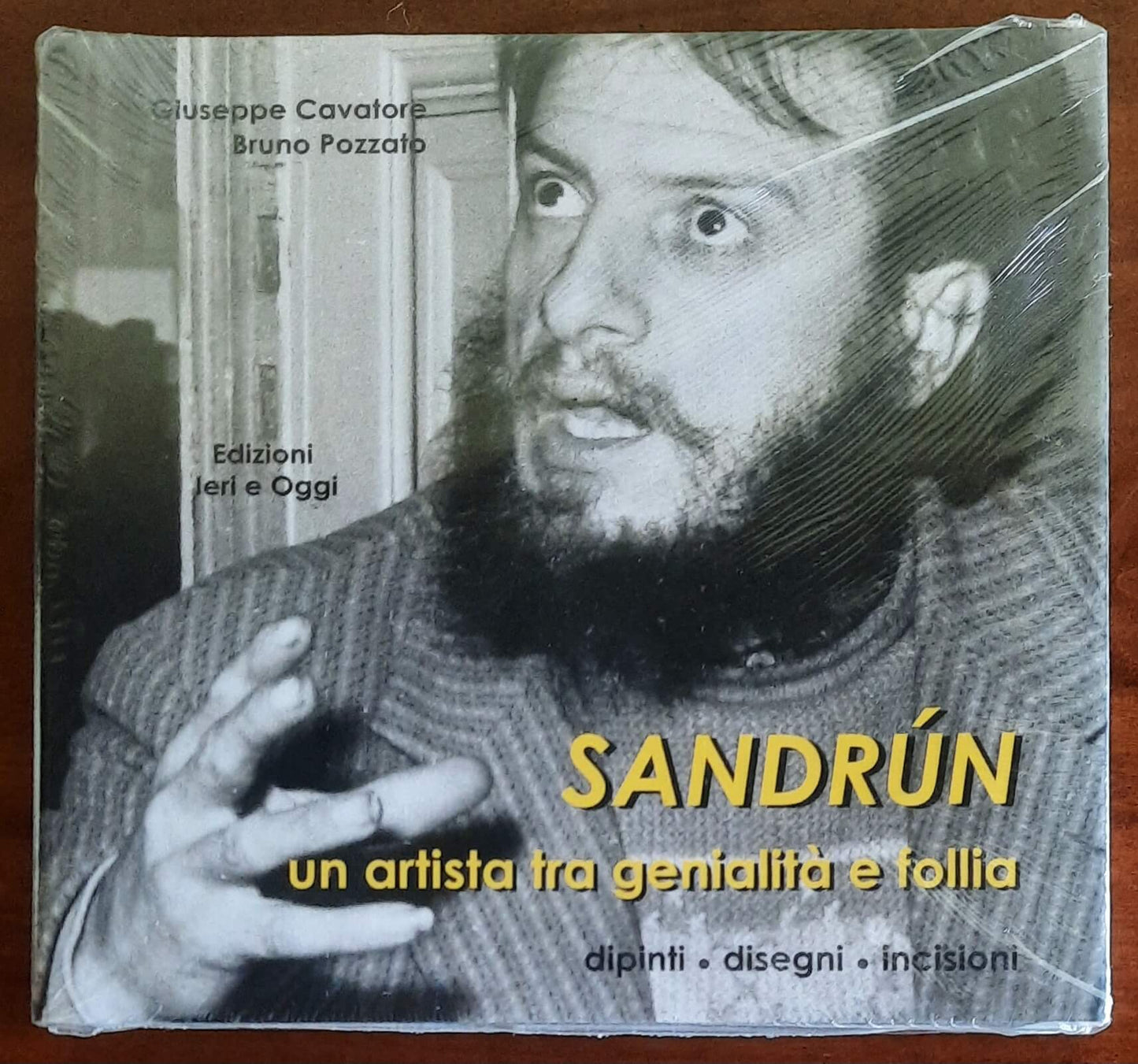 Sandrún. Un artista tra genialità e follia. Dipinti, disegni, incisioni