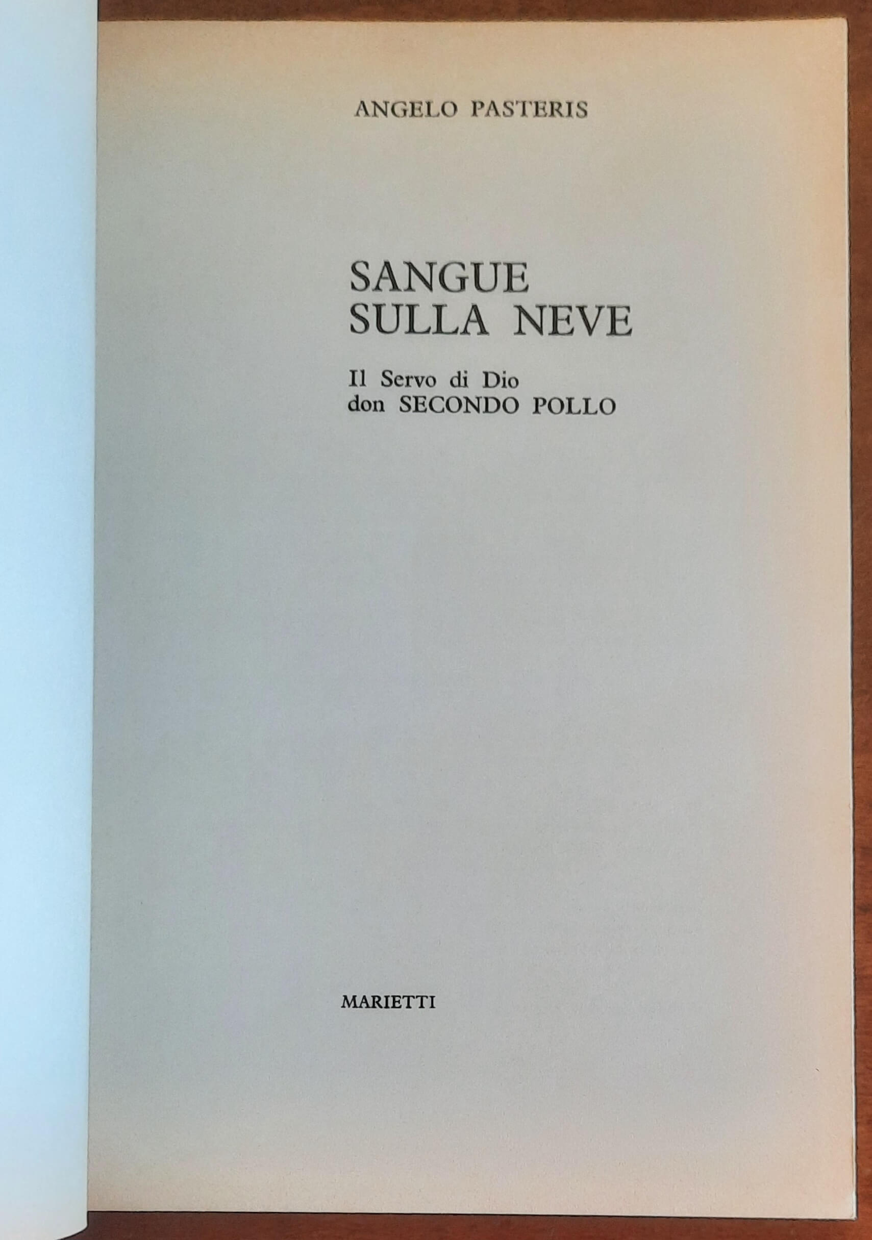 Sangue sulla neve. Il Servo di Dio don Secondo Pollo - Marietti