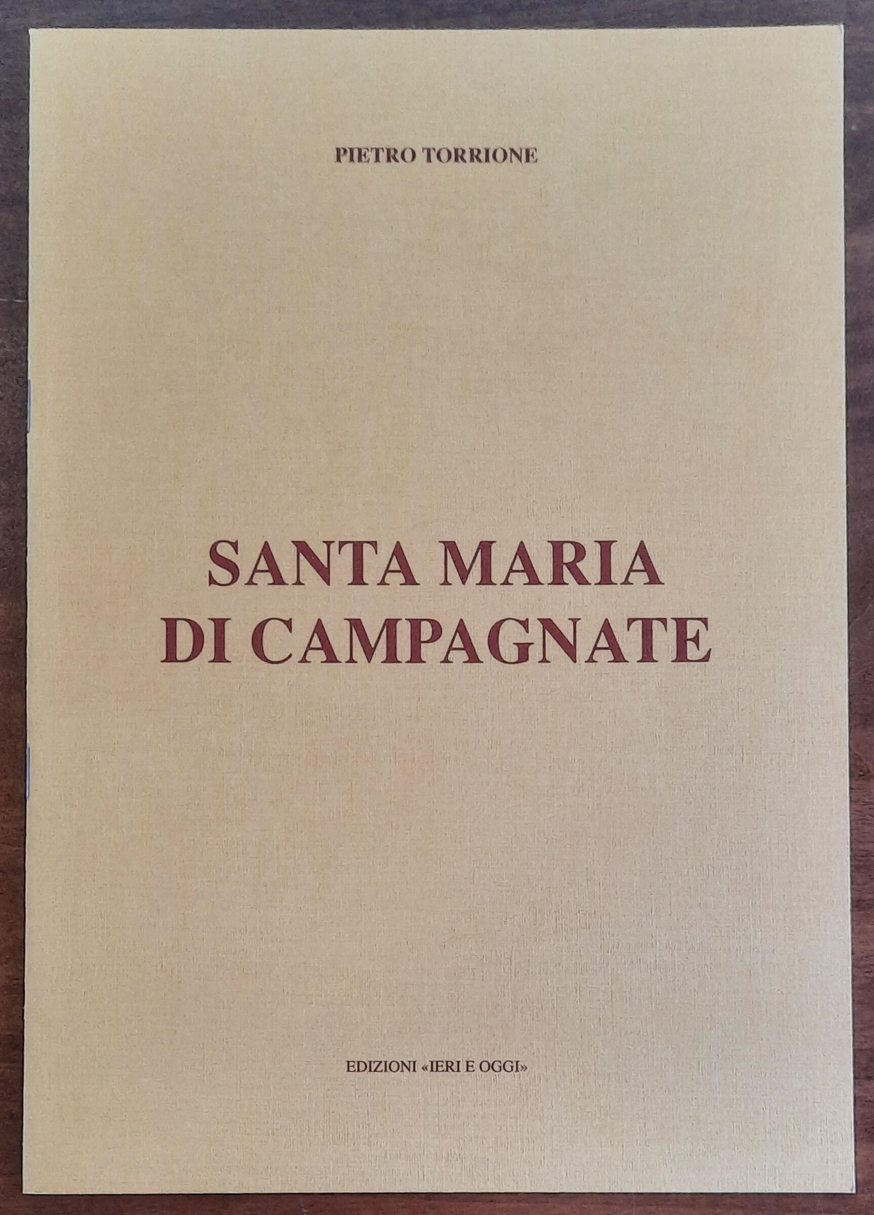 Santa Maria di Campagnate - di Pietro Torrione - Edizioni Ieri E Oggi