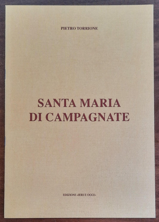 Santa Maria di Campagnate - di Pietro Torrione - Edizioni Ieri E Oggi
