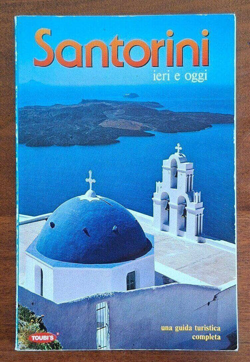 Santorini ieri e oggi - Edizioni Michalis Toumbis
