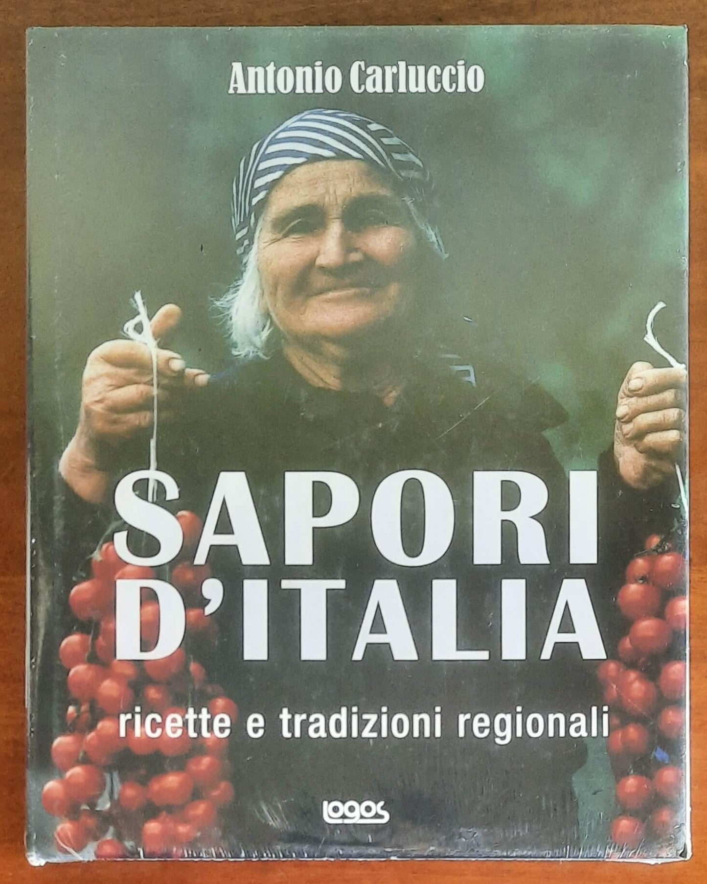 Sapori d’Italia. Ricette e tradizioni regionali - di Antonio Carluccio - Logos
