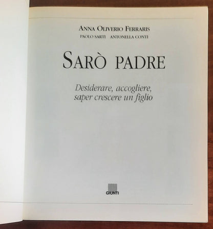 Sarò padre. Desiderare, accogliere, saper crescere un figlio - Giunti