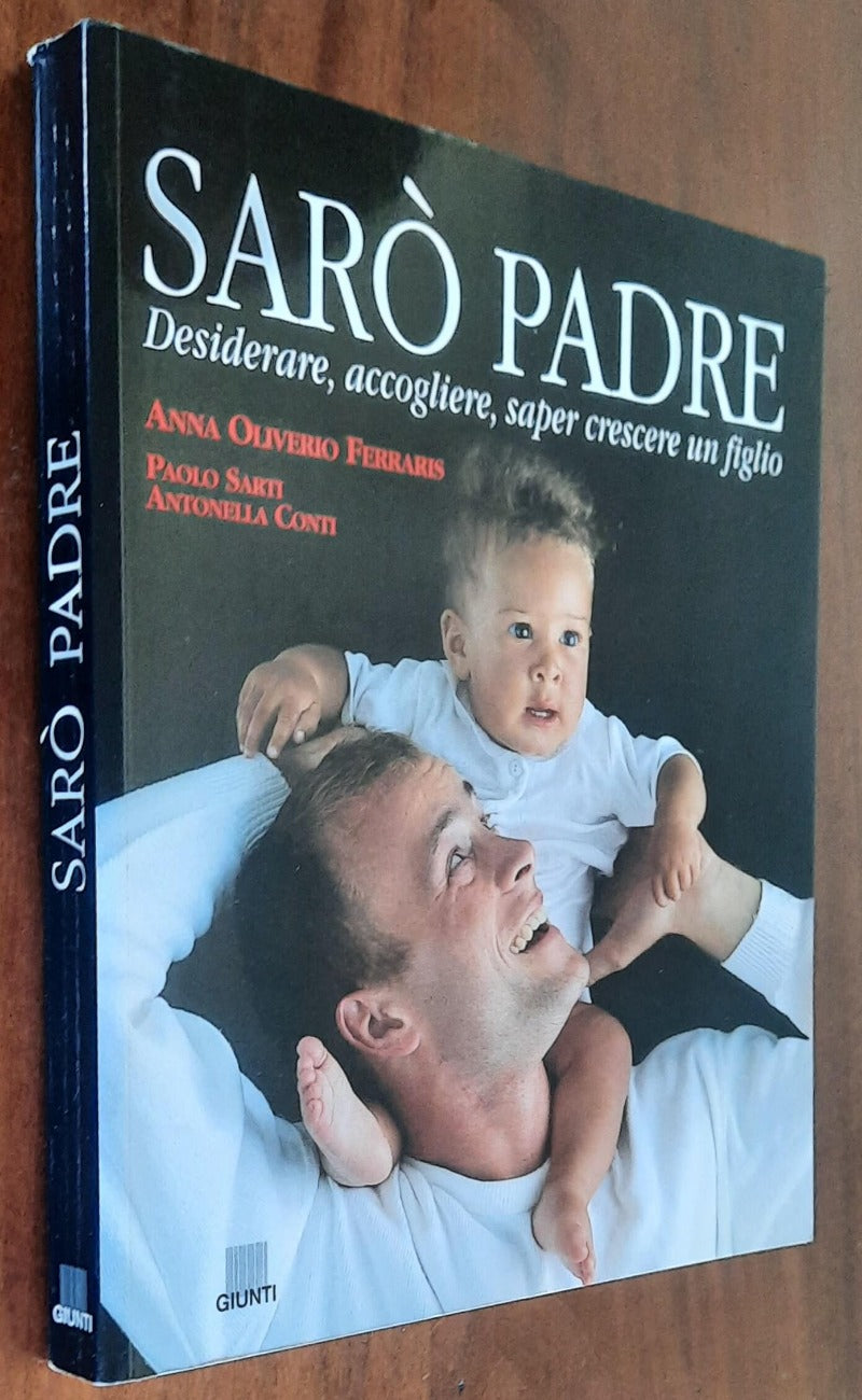 Sarò padre. Desiderare, accogliere, saper crescere un figlio - Giunti