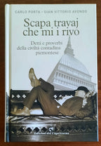 Scapa travaj che mi i rivo. Detti e proverbi della civiltà contadina piemontese