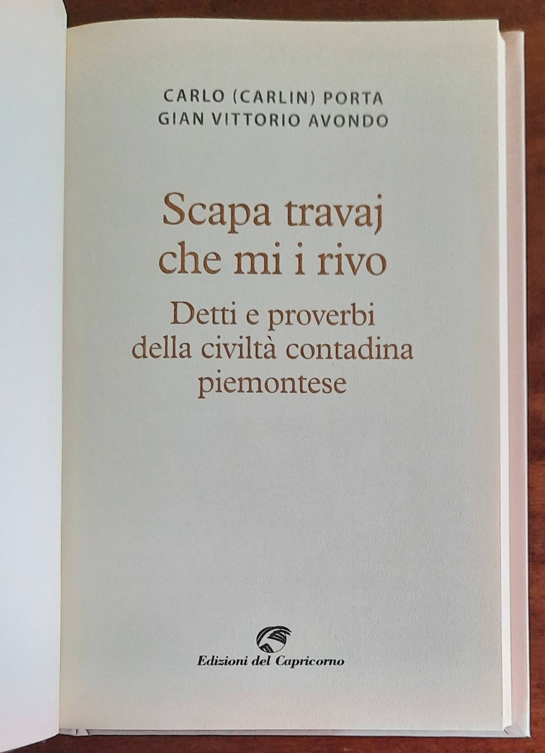 Scapa travaj che mi i rivo. Detti e proverbi della civiltà contadina piemontese