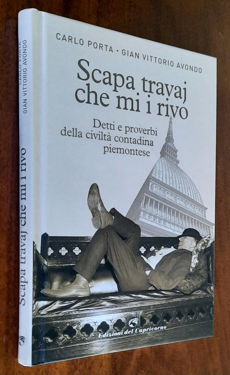 Scapa travaj che mi i rivo. Detti e proverbi della civiltà contadina piemontese
